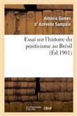 Essai sur l'histoire du positivisme au Brésil