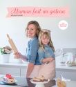 Maman fait un gâteau - Nouvelles recettes