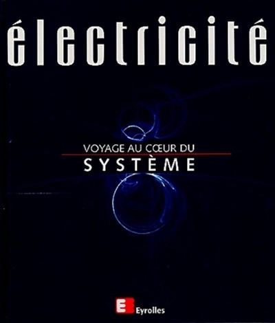 Électricité, voyage au coeur du système - Patrick Bastard - broché