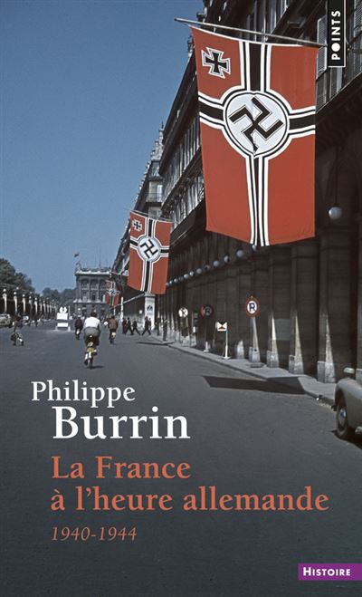 La France à l'heure allemande . 1940-1944