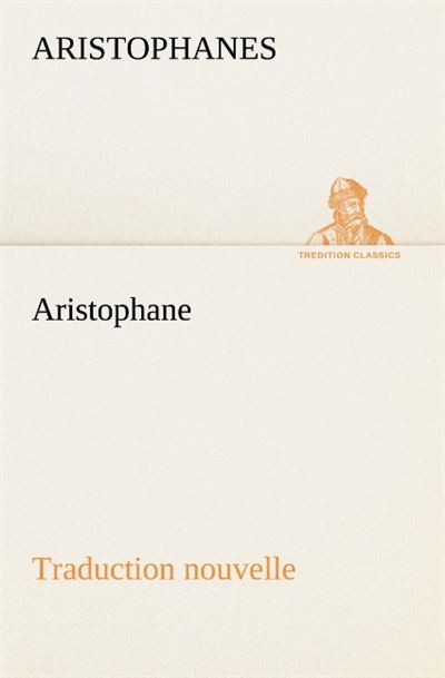 Aristophane traduction nouvelle tome premier -  Aristophane - broché