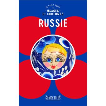 Russie : le petit guide des usages et coutumes