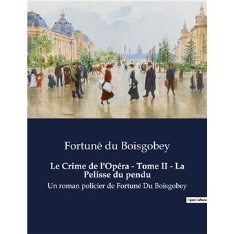 Le Crime de l'Opéra - Tome II - La Pelisse du pendu