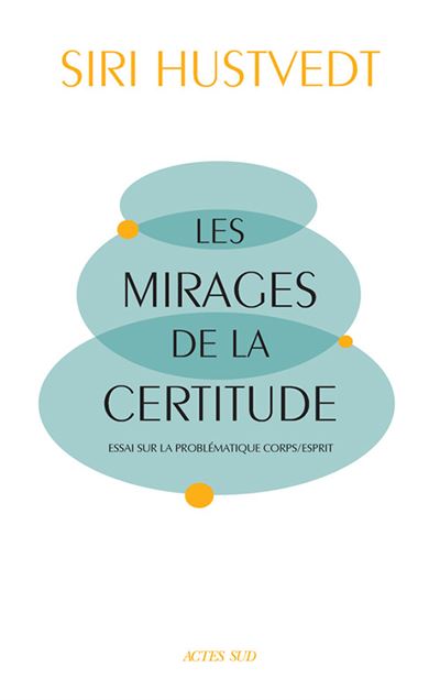 Les Mirages de la certitude - Siri Hustvedt - broché