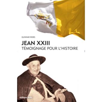 Jean Xxiii Temoignage Pour L Histoire Broche Gunnar Riebs Livre Tous Les Livres A La Fnac