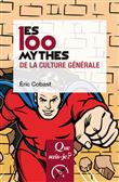 Les 100 mythes de la culture générale