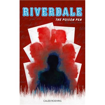 Riverdale Tome 5 Riverdale The Poison Pen Caleb Roehrig Charlotte Faraday Broche Achat Livre Ou Ebook Fnac