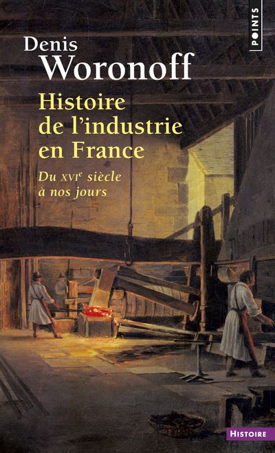Histoire de l'industrie en France. Du XVIe siècle