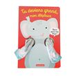 Viens dans mes bras ! - Tu deviens grand, mon éléphant