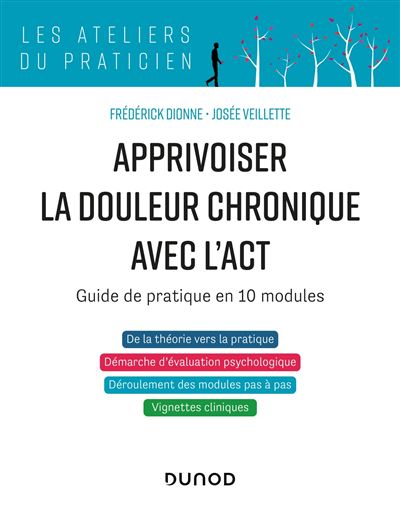 Apprivoiser la douleur chronique avec l'ACT - Frédérick Dionne - broché