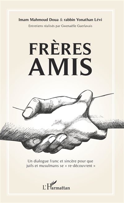 Freres amis un dialogue franc et sincere pour que juifs et m
