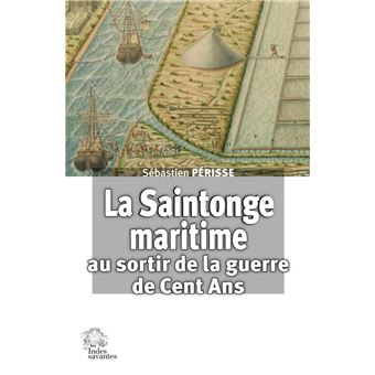 La Saintonge maritime au sortir de la guerre de Cent Ans