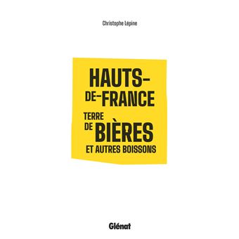 Hauts-de-France Terre de bières et autres boissons
