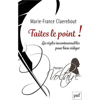 Faites le point ! : Les règles incontournables pour bien rédiger - 1