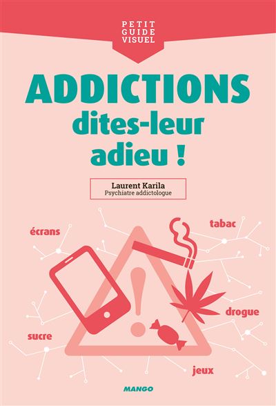 Addictions, dites-leur adieu ! - Laurent Karila - broché
