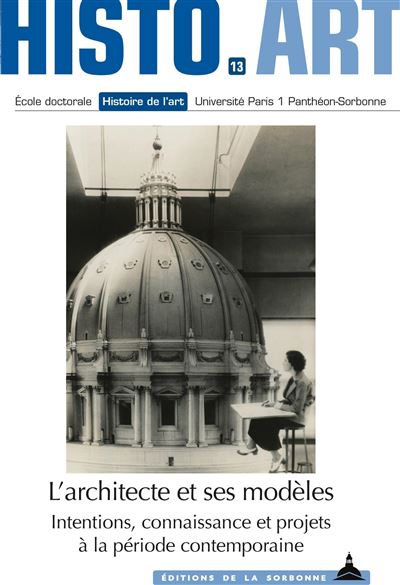 Jean-Philippe Garric - L'architecte et ses modèles: Intentions, connaissance et projets à la période contemporaine
