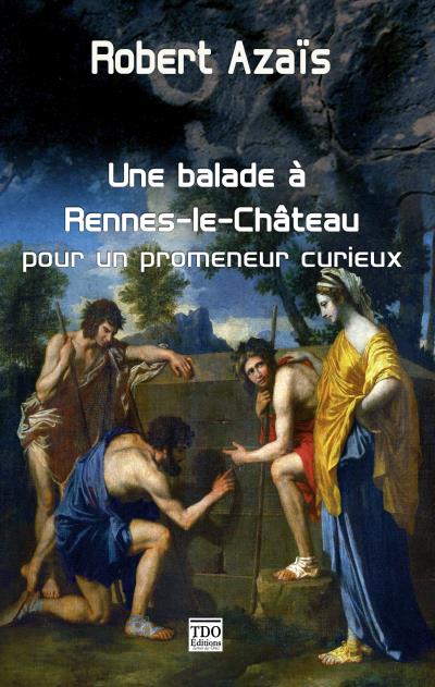 Une balade à Rennes-le-Château pour un promeneur curieux