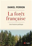 La forêt française - Une histoire politique