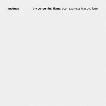 The Consuming Flame: Open Exercises In Group Form