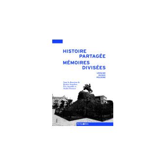 Histoire partagée, mémoires divisées