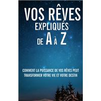 Vos rêves expliqués de A à Z