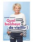 Quel bonheur de vieillir - Sophie Davant