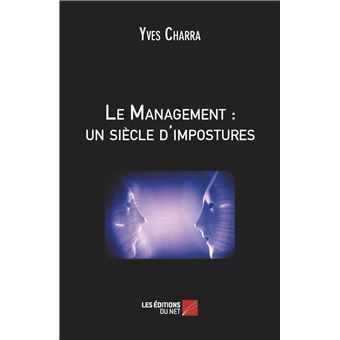 Le management : un siècle d'impostures