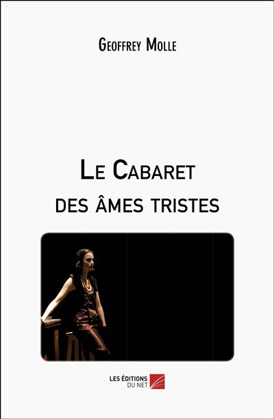 Le cabaret des âmes tristes - Geoffrey Molle - broché