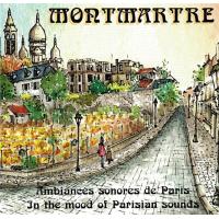 Montmartre : Ambiance sonore de Paris