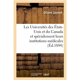 Les Universités des États-Unis et du Canada et spécialement leurs institutions médicales