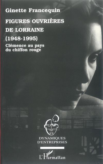 Figures ouvrieres de lorraine