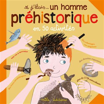 Si j'étais... un homme préhistorique