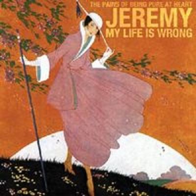 Jeremy/my life is wrong