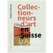 Collectionneurs d'art en Suisse