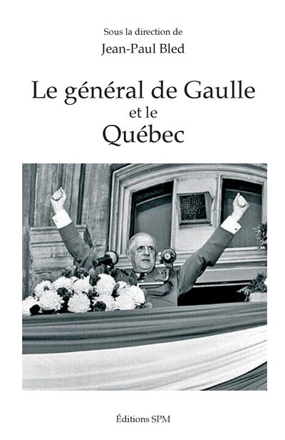 Le général de Gaulle et le Québec - Jean-Paul Bled - broché