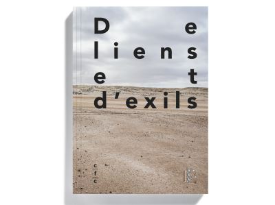 DE LIENS ET DEXILS. UN LIVRE ET UNE EXPOSITION