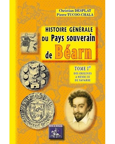 Histoire générale du Béarn souverain - Christian Desplat - broché