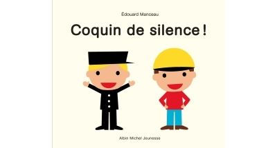Coquin de silence !