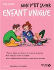 Mon p'tit cahier - Enfant unique