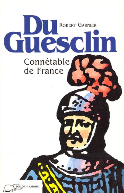 Du Guesclin, connétable de France - Robert Garnier - broché
