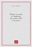 Théâtre et société en Angleterre des années 1950 à nos jours
