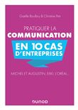Pratiquer la communication en 10 cas d'entreprises - Michel et Augustin, EXKI, l'Oréal...