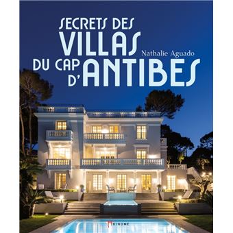 Secrets des villas du Cap d'Antibes