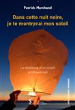 Dans cette nuit noire je te montrerai mon soleil