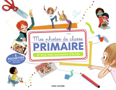 Mes photos de classe primaire et tous mes souvenirs d'école