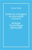 Guide du voyageur en humanité - Tome 1