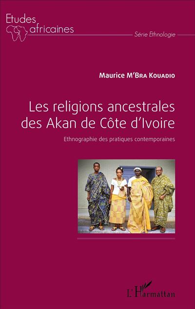 Les religions ancestrales des Akan de Côte d'Ivoire - Maurice M'bra Kouadio - broché