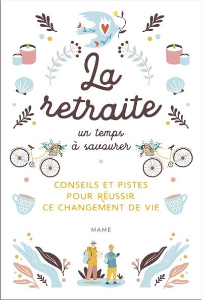 La retraite, un temps à savourer - Conseils et pistes pour réussir ce changement de vie - broché 