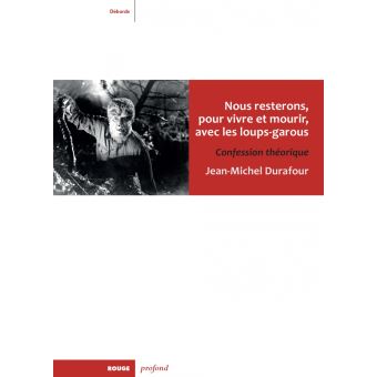 Nous resterons, pour vivre et mourir, avec les loups-garou - 1