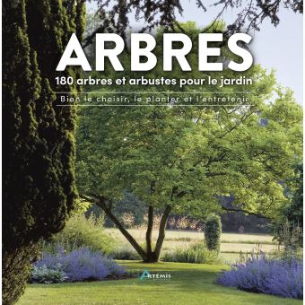 Arbres, 180 espèces pour le jardin